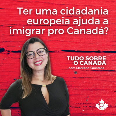 S2:E44 Cidadanias que podem te ajudar a imigrar para o Canadá! episode artwork