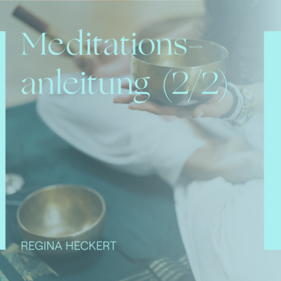 Meditationsanleitung (2/2) - Regina Heckert