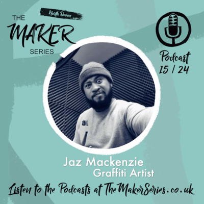 Episode 15 Jazz Mackenzie - Graffiti Artist