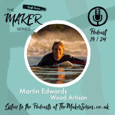Episode 19 Martin Edwards - Wood Artisan