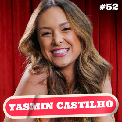YASMIN CASTILHO - PODDELAS #052 episode artwork