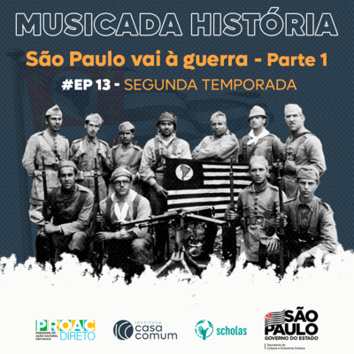 Musicada História - T02 EP13 São Paulo vai à guerra Parte 1