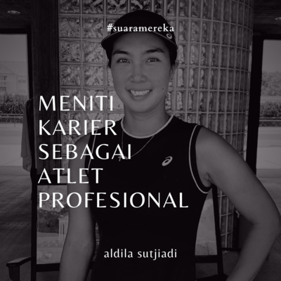 Suara Mereka: Meniti Karier sebagai Atlet Profesional (Aldila Sutjiadi)