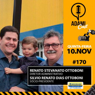 #170 - Silvio Renato Dias Ottoboni e Renato Stevanato Ottoboni - Ottoboni New Holland - AdamiCast episode artwork
