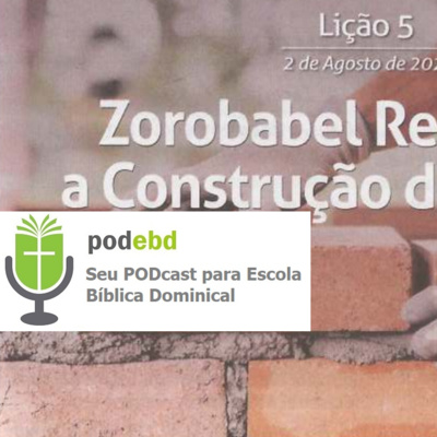 Zorobabel recomeça a construção do Templo