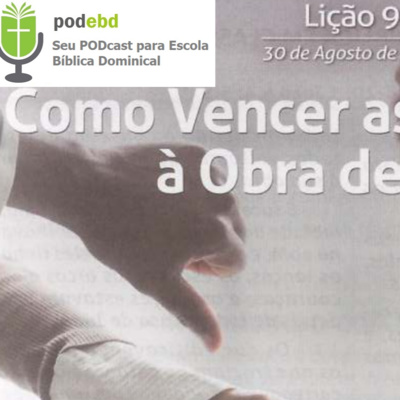 Como vencer as oposições à obra de Deus