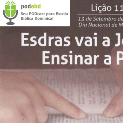Esdras vai a Jerusalém ensinar a Palavra
