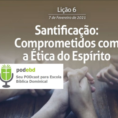 Santificação: Comprometidos com a Ética do Espírito