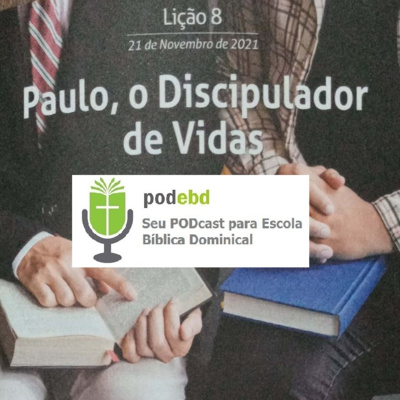 Paulo, o Discipulador de Vidas