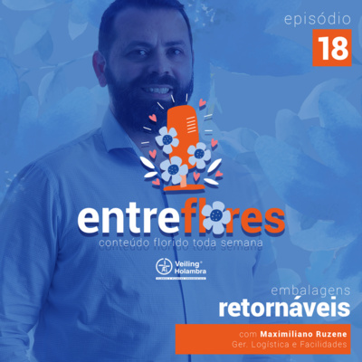 #18: Embalagens Retornáveis – A sustentabilidade presente em todos os processos.