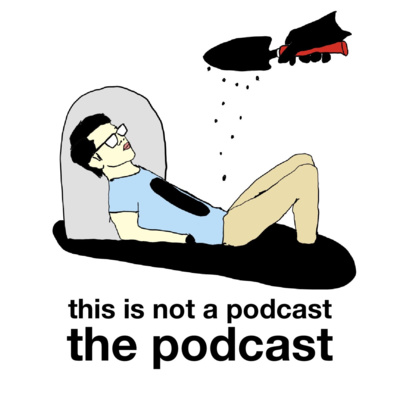 this is not a podcast the podcast