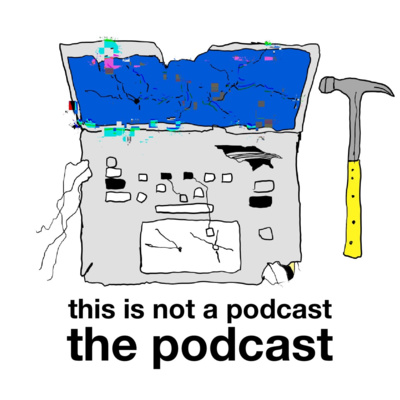 this is not a podcast the podcast