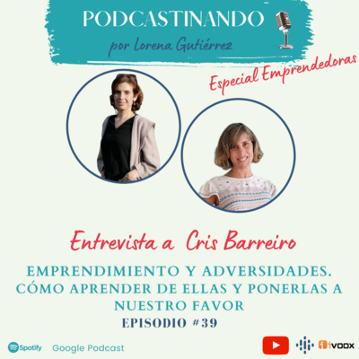 #39. Emprendimiento y Adversidades. Cómo aprender de ellas y ponerlas a nuestro favor