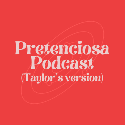 Pretenciosa Podcast