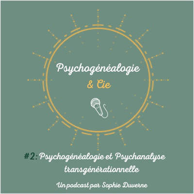 Psychogénéalogie et psychanalyse transgénérationnelle