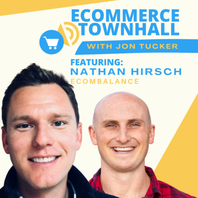 Ecommerce Townhall with Jon Tucker (featuring Nathan Hirsch of Ecombalance): Financial Management of an Ecommerce Business