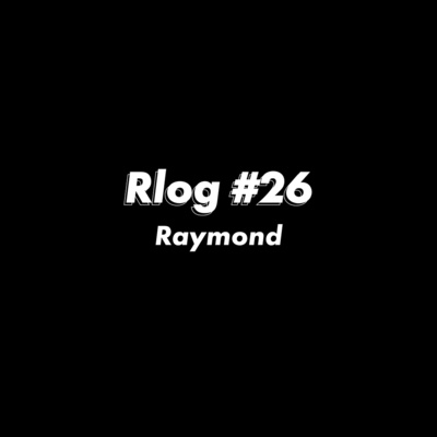 Rlog #26 : Raymond