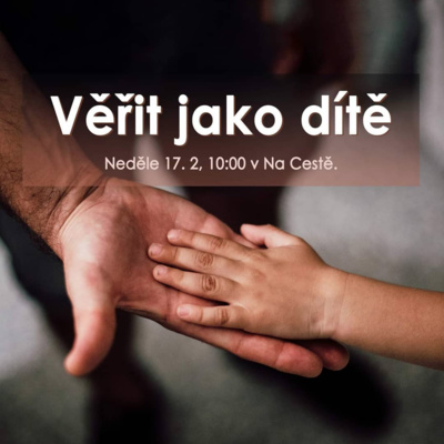 19|02|17 | Josef Horský | Věřit jako dítě, aneb prostá víra