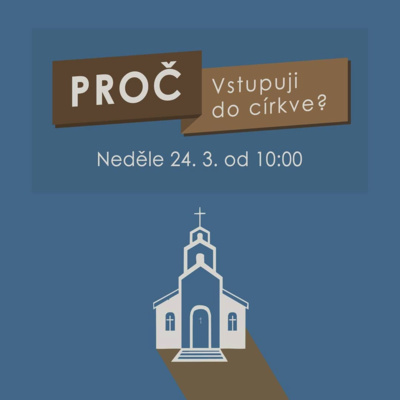 19|03|24 | Josef Horský | Proč vstupuji do církve
