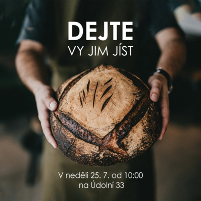 21|07|25 | Josef Horský | Dejte vy jim jíst