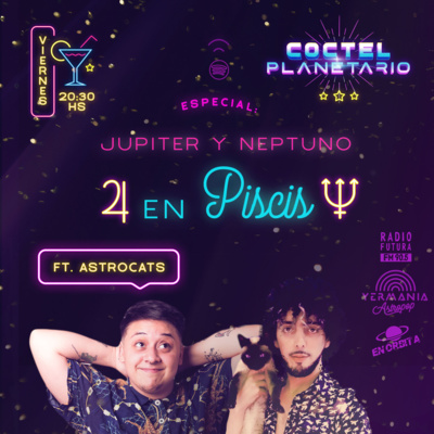 Júpiter & Neptuno en Piscis / Ft. Astrocats
