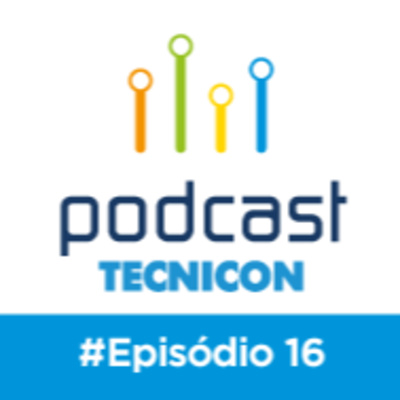 Podcast da TECNICON - Gestão e Indústria