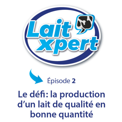 Le défi : la production d'un lait de qualité en bonne quantité!