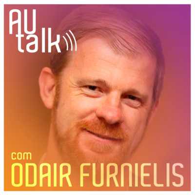 O RH já não é mais o mesmo! | #AUtalk com Odair Furnielis, HCM Executive na Oracle | EP13