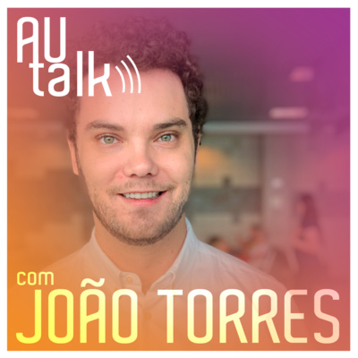 A Diversidade dentro das Empresas | #AUtalk com João Torres, Sócio da Mais Diversidade! | EP17