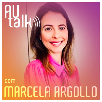 Como ser um bom líder utilizando o COMPLIANCE | #AUtalk com Marcela Argollo | EP35