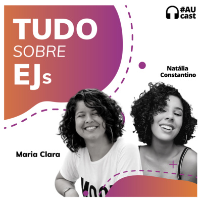 TUDO sobre EMPRESA JÚNIOR! | #AUcast com Maria Clara e Natália Constantino | EP 43