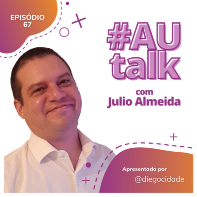 Como Desenvolver Soft Skills | Com Julio Almeida | AUCast EP 67