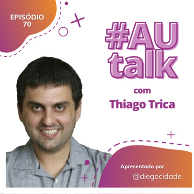 Plano de ação a partir de um feedback | com Thiago Trica | AUCast EP 70