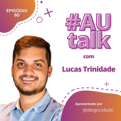 Competências de um bom líder | Lucas Trinidade | AUCast EP 80