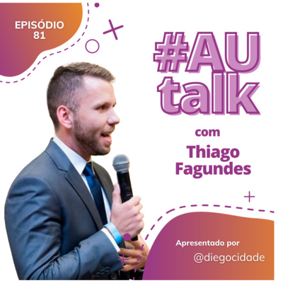 Virtudes que líderes admiram | Thiago Fagundes | AUCast EP 81