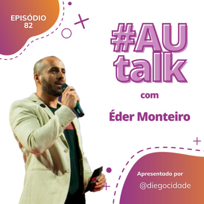 Do estágio à liderança | Éder Monteiro | AUCast EP 82