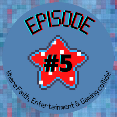 Praise and Pixels #5: Where Faith, Entertainment & Gaming collide! Praise and Pixels #5: Where Faith, Entertainment & Gaming collide!