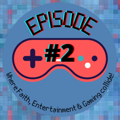 Praise and Pixels #2: Where Faith, Entertainment & Gaming collide! Praise and Pixels #2: Where Faith, Entertainment & Gaming collide!