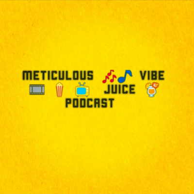Meticulous Vibe Juice (Review Show) Podcast !!!!!!!!!!!!!!!!!!!!!!!