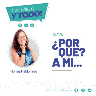 14 | ¿Por que?, A mi... - Con Miedo y Todo | Podcast en Español episode artwork