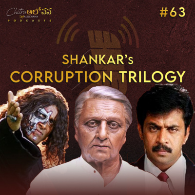 EP 63 | Shankar's Corruption Trilogy ft. The Celluloid