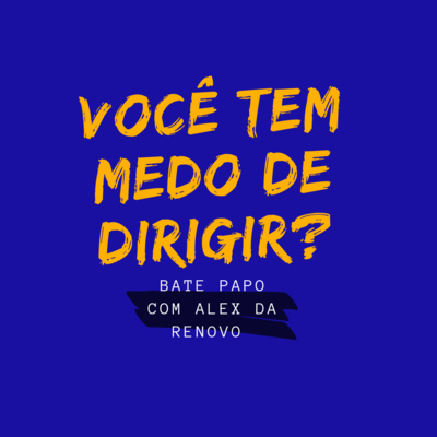 Você tem medo de dirigir? Escute o Alex da Renovo Treinamento ele vai te ajudar.