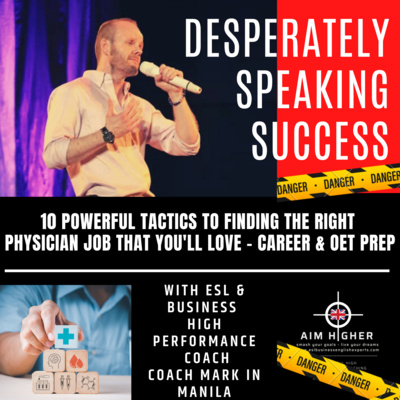 Prt 1. Medic! 10 Powerful Tactics To Finding The Right Physician Job That You'll Love - Medical Career & OET Prep