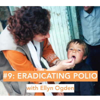 #9 Polio Eradication (Ellyn Ogden)