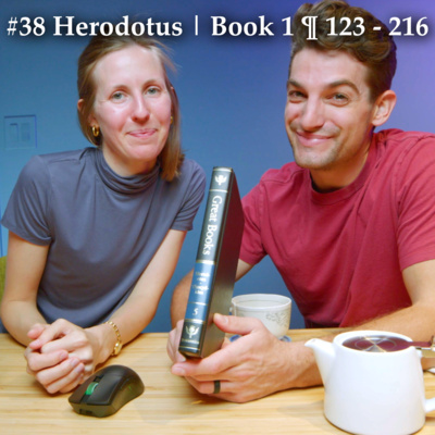 TGC Ep. 38 | The Fall Cyrus the Great | Herodotus // Book 1 | ¶ 123 - 216
