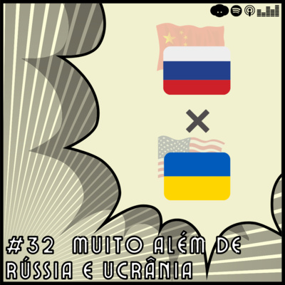 #32 Muito além de Rússia e Ucrânia. episode artwork