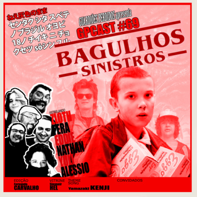 GPCAST #69 - Bagulhos Sinistros