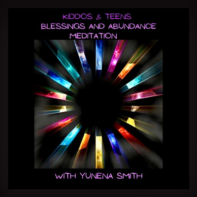 Kiddos & Teens Blessings And Abundance Meditation