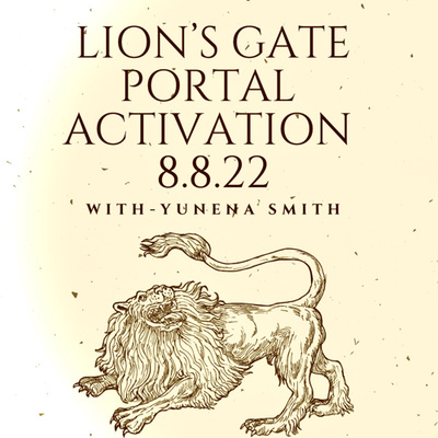Lion’s Gate Portal Activation | 8.8.22