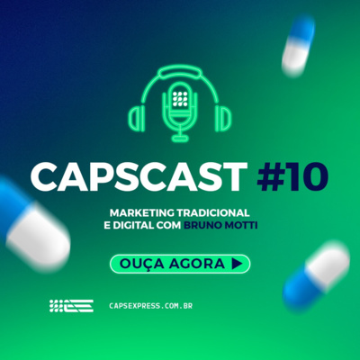 CapsCast episódio 10 - Marketing tradicional e digital feat Bruno Motti